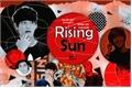 História: Rising Sun
