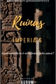 História: Ru&#237;nas Imperiais