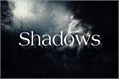 História: Shadows