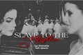 História: Slave To The Rhythm