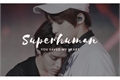 História: Superhuman - You saved my heart.
