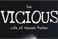 História: The Vicious Life of Nicholas Parker
