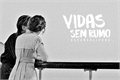 História: Vidas sem Rumo