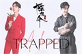 História: A Love Trapped - WangXian Fic