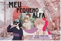 História: ABO - Meu Pequeno Alfa