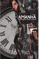 História: Amanh&#227; - Limantha