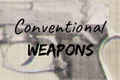 História: Conventional Weapons
