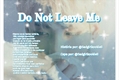 História: &quot;Do Not Leave Me&quot; (Imagine Kim Jonghyun)