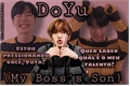 História: DoYu - (My Boss&#39;s Son)