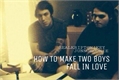 História: How To Make Two Boys Fall In Love - Frerard