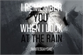 História: I remember you when I look at the rain