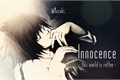 História: Innocence - This World is Rotten -