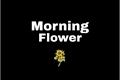 História: Morning flower (Lipsoul)