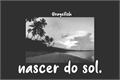 História: Nascer do Sol (reescrita)