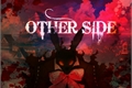 História: Other Side (Interativa)