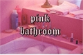 História: Pink Bathroom -Jenlisa