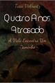 História: Quatro Anos Atrasado - A Vida Encontra Um Caminho