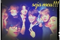 História: Seja meu! - taejin, namim, kookyoonseok