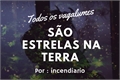 História: Todos os vagalumes s&#227;o estrelas na terra