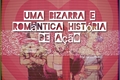 História: Uma Bizarra E Rom&#226;ntica Hist&#243;ria De A&#231;&#227;o