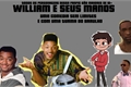 História: William E Seus Manos