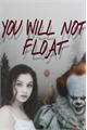 História: You will not float
