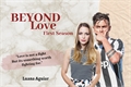 História: Beyond Love