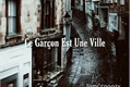 História: Ce Gar&#231;on Est Une Ville
