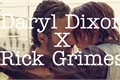 História: It was all for you (Daryl Dixon X Rick Grimes)