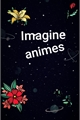 História: Imagine animes