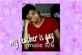 História: My teacher is gay! (Fanboy)