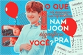 História: O Que Kim Namjoon Significa Pra voc&#234;?