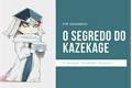 História: O segredo do Kazekage