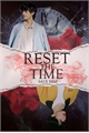 História: Reset the Time