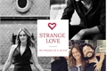 História: Strange Love