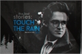 História: The lost stories: Touch the Rain