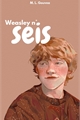 História: Weasley n&#250;mero seis