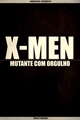 História: X-Men: Mutante Com Orgulho
