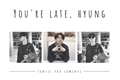 História: You&#39;re late, hyung
