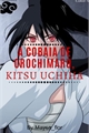 História: A Cobaia de Orochimaru. Kitsu Uchiha