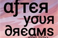 História: AFTER YOUR DREAMS (imagine k-idol)