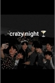 História: Crazy Night- BTS 18