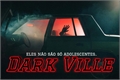 História: Dark Ville