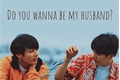 História: Do you wanna be my husband? -Yoonkook-