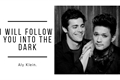 História: I Will Follow You Into the Dark