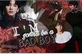 História: I&#39;m gonna be a bad boy. (Imagine Jeon Jungkook)
