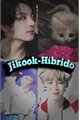 História: Jikook-H&#237;brido