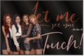 História: Let me see you touch! ( Blackpink)