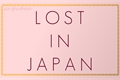 História: Lost In Japan