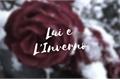 História: Lui e L&#39;Inverno